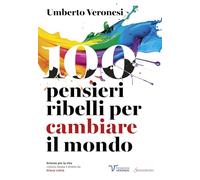 100 pensieri ribelli per cambiare il mondo (Scienze per la vita)