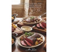 100 Perfect Steaks: The French art of rare red meat: Rare, medium, blue... mastering the cooking style that makes carnivores melt (RED MEAT SERIES (23 books) - "French Beef" Sub-series (9 books))