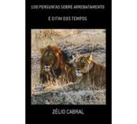 100 Perguntas Sobre Arrebatamento (ebook)