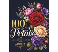 100+ PETALS: FLOWER COLORING PAGES FOR ADULT