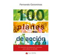 100 planes De Accion: Un centenar de propuestas concretas para educar en familia: 80 (Hacer Familia)
