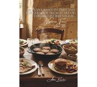100 Plant-Based Patties and Burgers: The French Art of the Irresistible Veggie: Buckwheat, legumes, spices... reinventing the burger "à la française ... - Sub-series: "Vegetarian France" (5 Books))