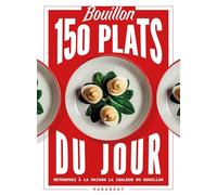 100 plats du jour: Enfin, la recette secrète du Bouillon Pigalle !