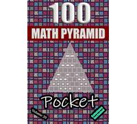 100 Pocket Math Pyramid Puzzles Volume 20: Mathematical Addition Sum Subtraction Plus Minus Game Puzzle Book With Full Solutions | Mathematics Fun | Teens Adults Seniors| Small Travel Size | 4"x6"