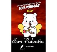 100 Poemas para San Valentín: Celebrando el Amor en Todas sus Formas