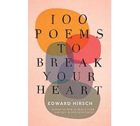 100 Poems To Break Your Heart