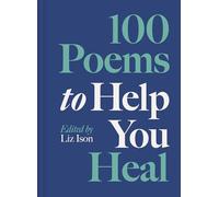 100 Poems to Help You Heal: Volume 3