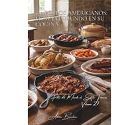 100 pollos americanos: el Nuevo Mundo en su cocina: BBQ y "Southern food": técnicas clásicas de EE. UU. adaptadas al gusto francés (SERIE POLLO (35 ... del Mundo al Estilo Francés" (8 volúmenes))