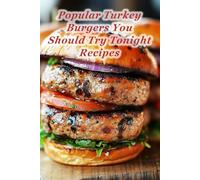 100 Popular Turkey Burgers You Should Try Tonight Recipes