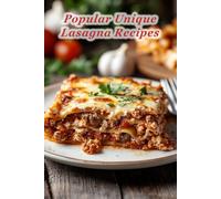 100 Popular Unique Lasagna Recipes