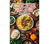 100 Popular Unique Summer Recipes For A Family Reunion