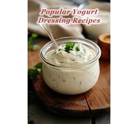 100 Popular Yogurt Dressing Recipes