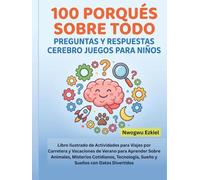 100 PORQUÉS SOBRE TODO PREGUNTAS Y RESPUESTAS CEREBRO JUEGOS PARA NINOS: Libro Ilustrado de Actividades para Viajes por Carretera y Vacaciones de ... Sueño y Sueños con Datos Divertidos