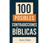 100 Posibles Contradicciones Bíblicas