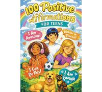 100 POSITIVE AFFIRMATIONS FOR TEENS