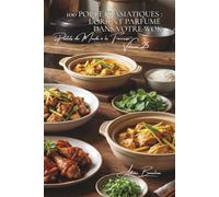 100 poulets asiatiques : l'Orient parfumé dans votre wok: Soja, gingembre, citronnelle... l'Asie accessible au quotidien (SÉRIE POULET (35 livres) - ... "Poulets du Monde à la Française" (8 livres))