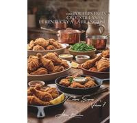 100 poulets frits croustillants : le Kentucky à la française: Panures maison, épices françaises, croustillant sans friteuse (SÉRIE POULET (35 livres) - Sous-série "Cuissons Express" (12 livres))