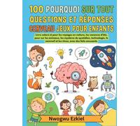 100 POURQUOI SUR TOUT QUESTIONS ET RÉPONSES CERVEAU JEUX POUR ENFANTS: Livre coloré et pour les voyages en voiture, les vacances d’été, pour sur les ... sommeil et les rêves, avec des faits amusants