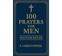 100 Prayers for Men: Devotion Edition: 1