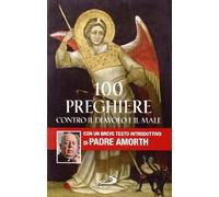100 preghiere contro il diavolo e il male (Manuali liturgici)