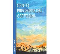 100 preghiere dei certosini (Scritti spirituali)