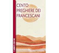 100 preghiere dei francescani (Scritti spirituali)