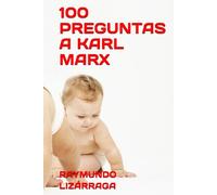 100 preguntas a Karl Marx