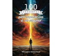 100 preguntas para conectar con el ser superior: Conecta con tu ser más profundo a través de la introspección, explorando creencias y emociones, ... de propósito para transformar tu vida