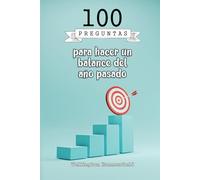 100 preguntas para hacer un balance del año pasado: Con estas preguntas, podrás reflexionar sobre tu vida en el año que acaba de pasar y planificar tu ... para navidad o las fiestas de fin de año.