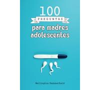 100 preguntas para madres adolescentes: Ser madre adolescente es una experiencia llena de dudas sobre el cuidado prenatal, la preparación para el ... conseguir trabajo, salidas con amigas y más.