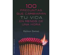 100 Preguntas que cambiaran tu vida: En menos de una hora (EXITO)