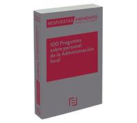 100 Preguntas sobre Personal de la Administración local: Respuestas Memento