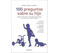100 Preguntas Sobre Su Hijo (Niños. Educación y cuidados)