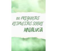 100 PREGUNTAS Y RESPUESTAS SOBRE ANDALUCÍA