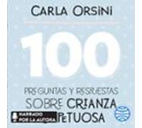 100 Preguntas Y Respuestas Sobre Crianza Respetuosa (audiolibro)