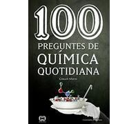 100 Preguntes De Química Quotidiana: 45 (De 100 en 100)