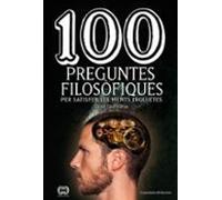 100 Preguntes Filosofiques Per Satisfer Les Ments