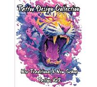 100 Premium Color Neo-Traditional & New School Tattoos Vol. 2: Skulls, Animals and Bold Tattoo Motifs for Professional Tattoo Inspiration and Flash Reference (Tattoo Design Collection)