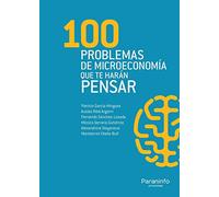 100 Problemas de microeconomía que te harán pensar (Economía)