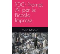 100 Prompt AI per le Piccole Imprese
