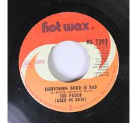 100 Proof (Aged in Soul) - 100 Proof (Aged in Soul) 45 RPM Everything Good is Bad / I'd Rather Fight Than Switch