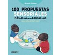 100 propuestas sensoriales más allá de las pantallas