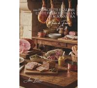 100 prosciutti e salumi: l'arte francese della stagionatura: Prosciutto cotto, affumicato, di Bayonne... quando il maiale diventa nobile. (SERIE CARNI ... - Sottoserie “Maiale di Francia” (7 volumi))