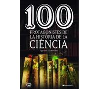 100 protagonistes de la història de la ciència | Ignasi Llorente