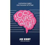100 Pure Thoughts: Cultivating Purity One Thought at a Time