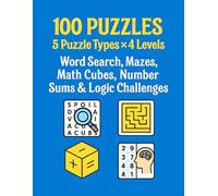 100 Puzzles - 5 Puzzle Types × 4 Difficulty Levels: Word Search, Mazes, Math Cubes, Number Sums & Logic Challenges for Adults