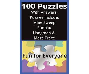 100 Puzzles, Puzzle book with Answers: 100 Puzzles with Answers Easy to Read Print Mine Sweep, Sudoku, Maze Trace, Hangman, AARP and more / 6x9inches, ... Puzzles ... Gift for Seniors, Adults & Teens