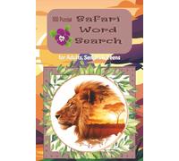 100 Puzzles Safari Word Search: for Adults, Seniors & Teens | African Wildlife | 6 x 9 125 pages of puzzles & solutions