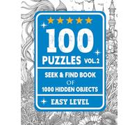 100 Puzzles Seek and Find Book Vol.2: 1000 Hidden Objects