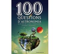 100 Qüestions D'Astronomia: De les fases de la Lluna a l'energia fosca: 17 (De 100 en 100)